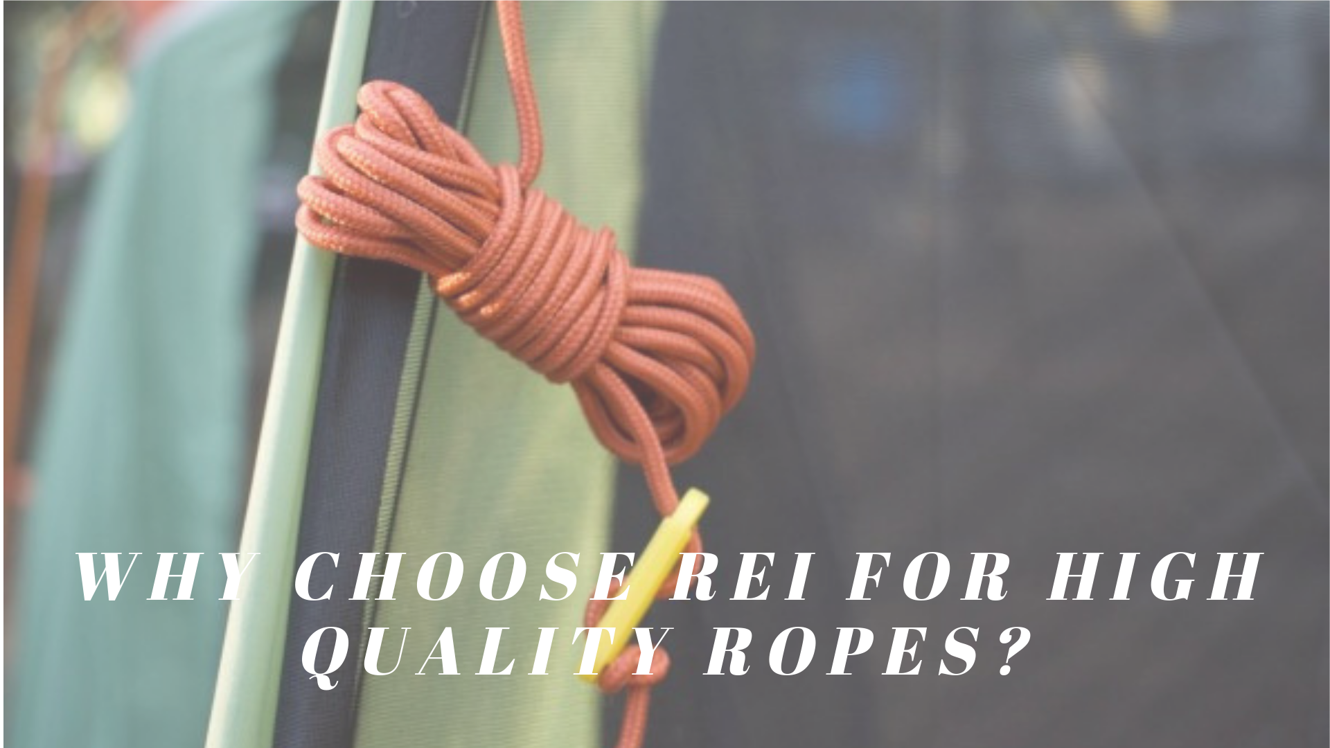 why-choose-rei-for-high-quality-ropes